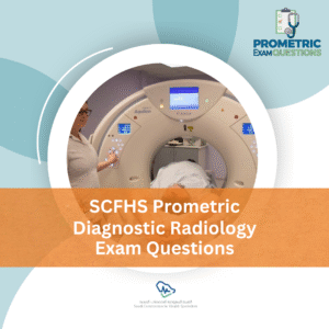 SCFHS Prometric Diagnostic Radiology Exam Questions